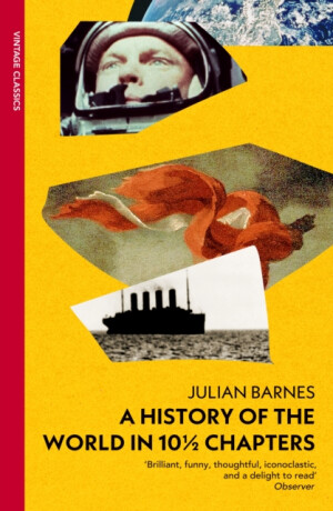 History Of The World In 10 1/2 Chapters (Vintage Past) - Julian Barnes
