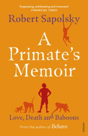 Primate''s Memoir - Robert M. Sapolsky