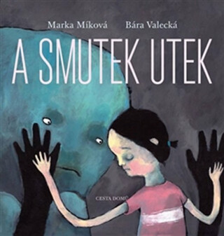 A smutek utek - Marka Míková,Bára Valecká