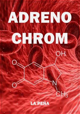 Adrenochrom - La Peňa