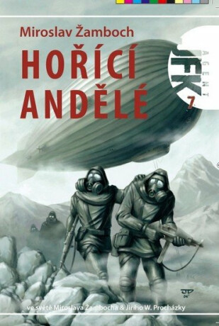 JFK 7 - Hořící andělé - Miroslav Žamboch