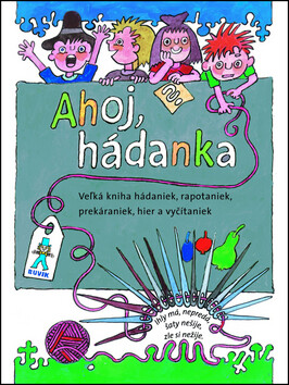 Ahoj, hádanka! - Mária Ďuríčková,Mária Števková,Miroslav Cipár