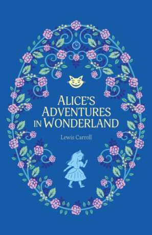 Aliceâ€™s Adventures in Wonderland - Lewis Carroll
