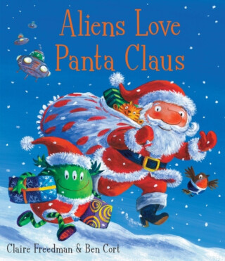 Aliens Love Panta Claus - Claire Freedman