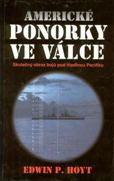 Americké ponorky ve válce - Edwin P. Hoyt