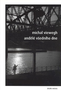 Andělé všedního dne - Michal Viewegh