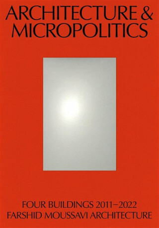 Architecture & Micropolitics - Farshid Moussavi