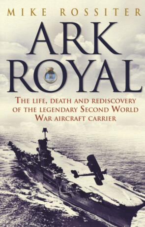 Ark Royal - Rossiter Mike
