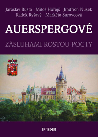 Auerspergové - Miloš Hořejš,Jaroslav Bušta,Jindřich Nusek,Radek Ryšavý,Markéta Surovcová