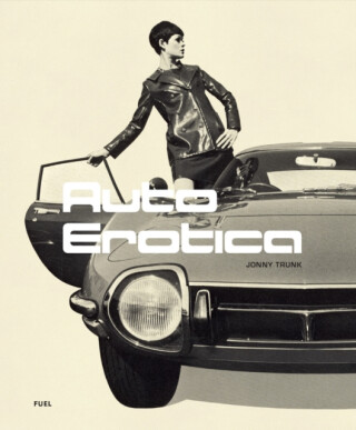 Auto Erotica - Jonny Trunk,FUEL