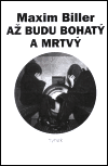 Až budu bohatý a mrtvý - Maxim Biller
