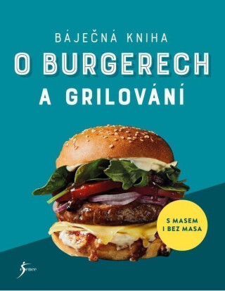 Báječná kniha o burgerech a grilování - Brigitte Lotz,Sabine Durdel-Hoffmann,Elke Eßmann