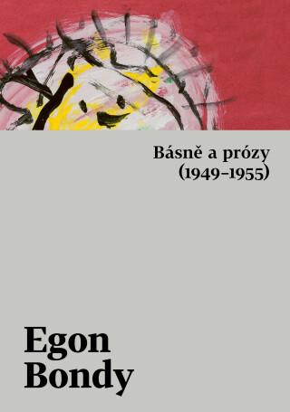 Básně a prózy (1949–1955) - Egon Bondy