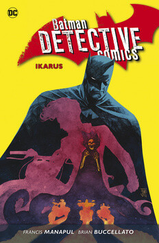 Batman Detective Comics 6: Ikarus - Francis Manapul,Brian Buccellato