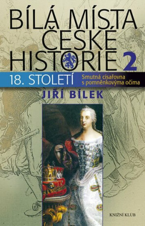 Bílá místa české historie 2 - Jiří Bílek