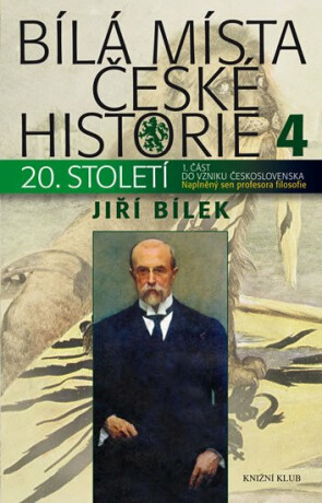 Bílá místa české historie 4 - Jiří Bílek