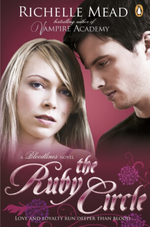 Bloodlines: The Ruby Circle (book 6) - Richelle Mead