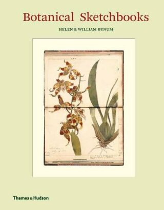 Botanical Sketchbooks - Helen Bynum,William Bynum