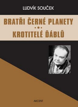 Bratři Černé planety Krotitelé ďáblů - Ludvík Souček