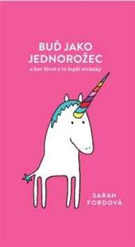 Buď jako jednorožec - Sarah Fordová,Anita Manganová