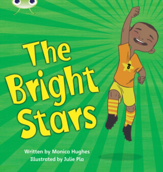 Bug Club Phonics - Phase 4 Unit 12: Bright Stars - Monica Hughes