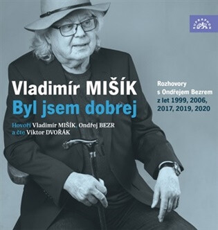 Byl jsem dobrej - Ondřej Bezr,Vladimír Mišík