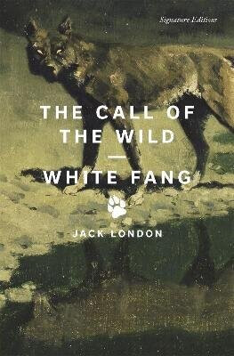 The Call of the Wild and White Fang - Jack London