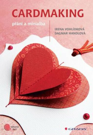 Cardmaking - přání a minialba - Irena Vohlídková,Dagmar Handlová