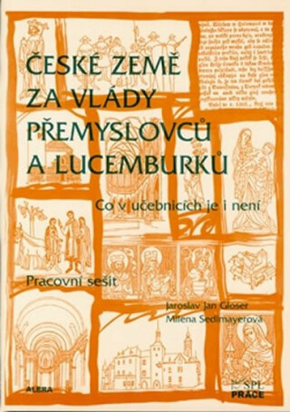 České země za vlády Přemyslovců a Lucemburků - Pracovní sešit - Milena Sedlmayerová