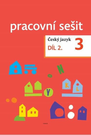 Český jazyk pro 3. ročník - pracovní sešit 2. díl - Dagmar Chroboková,Zdeněk Topil