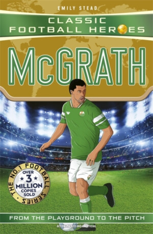 Classic Football Heroes: McGrath (Super Stoppers) - Emily Stead