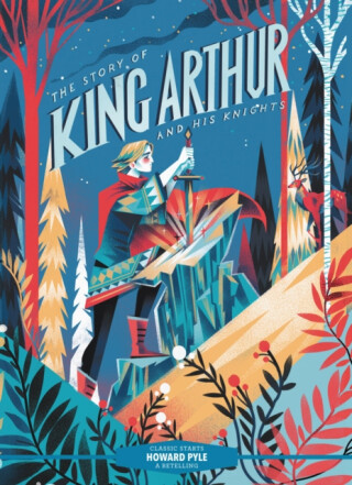 Classic StartsÂ®: The Story of King Arthur and His Knights - Howard Pyle