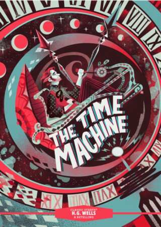 Classic StartsÂ®: The Time Machine - Herbert George Wells