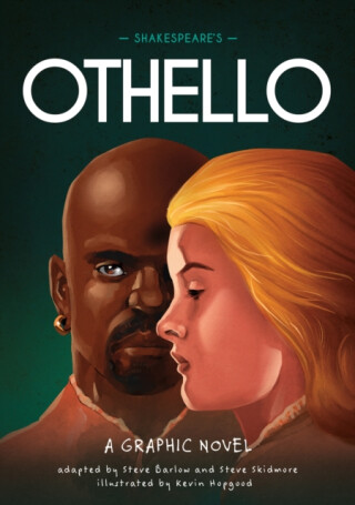 Classics in Graphics: Shakespeare''s Othello - Steve Barlow,Steve Skidmore