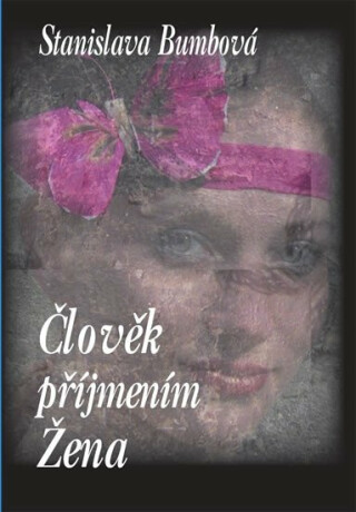 Člověk příjmením Žena - Stanislava Bumbová,Jitka Jelínková