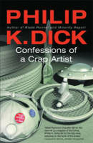 Confessions of a Crap Artist - Philip Kindred Dick