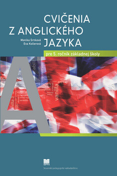 Cvičenia z anglického jazyka pre 5. ročník základnej školy - Monika Srnková,Eva Kollerová