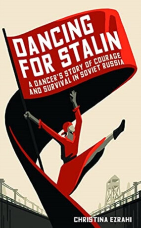 Dancing for Stalin - Ezrahi Christina