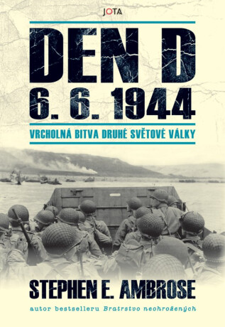 Den D 6. 6. 1944 - Stephen E. Ambrose