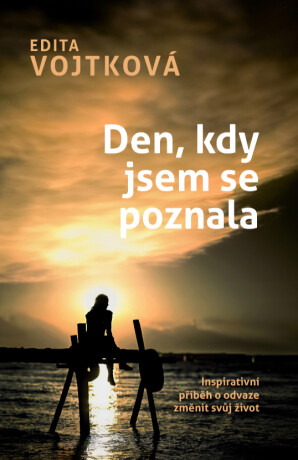 Den, kdy jsem se poznala - Vojtková Edita