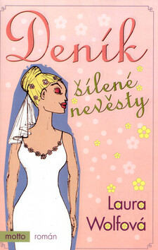 Deník šílené nevěsty (poškozená) - Laura Wolfová
