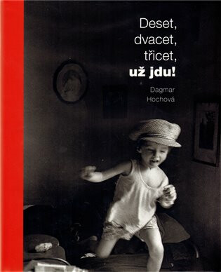 Deset, dvacet, třicet, už jdu! - Dagmar Hochová,Jan Vít