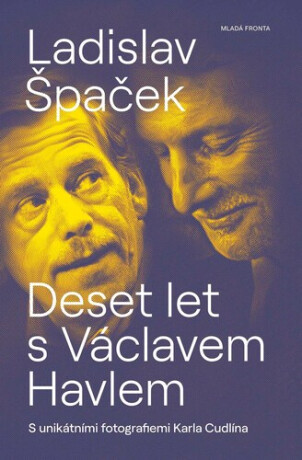 Deset let s Václavem Havlem (poškozená) - Ladislav Špaček