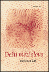 Dešti mezi slova (poškozená) - David Jan Žák,Eva Tereza Išková-Prokopcová