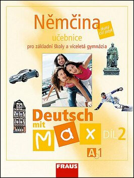 Deutsch mit Max A1/díl 2 - učebnice - Olga Fišarová,Milena Zbranková,kolektiv autorů