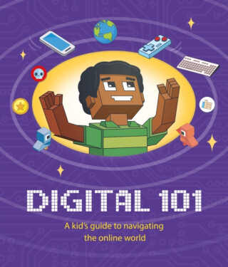 Digital 101: A Kid''s Guide to Navigating the Online World - Ben Hubbard