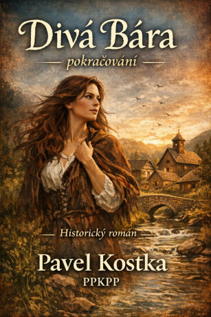 Divá Bára - pokračování - Pavel Kostka