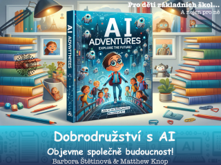 Dobrodružství s AI: objevme společně budoucnost!  - Barbora Štětinová,Matthew Knop