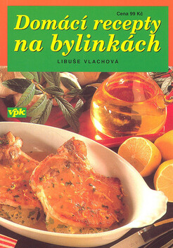 Domácí recepty na bylinkách - Libuše Vlachová
