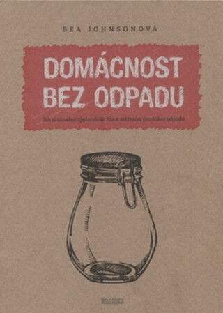 Domácnost bez odpadu - Bea Johnsonová